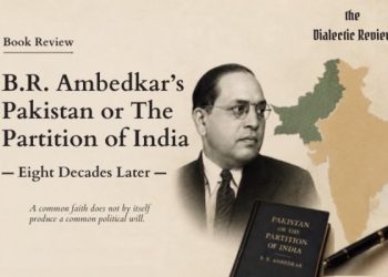 Reading B.R. Ambedkar’s Pakistan or The Partition of India, Eight Decades Later